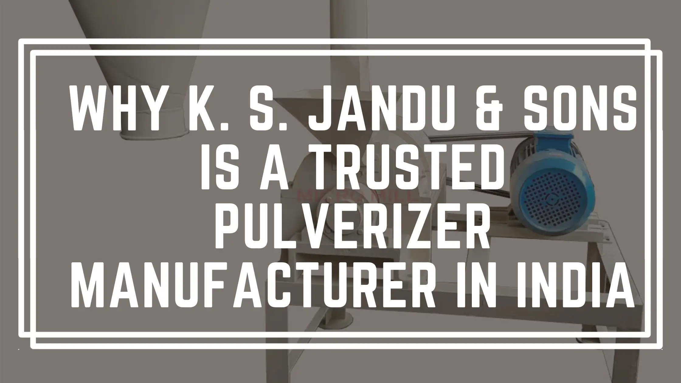 Pulverizer Manufacturer