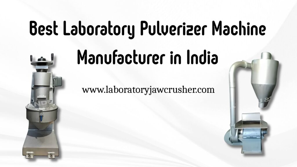 Laboratory Pulverizer Machine Manufacturer